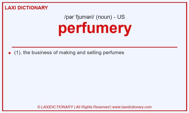 Definition perfumery in American English