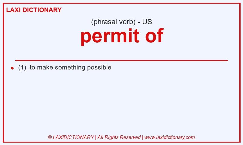 Definition permit of in American English