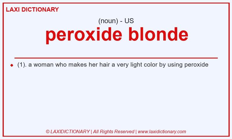 Definition peroxide blonde in American English