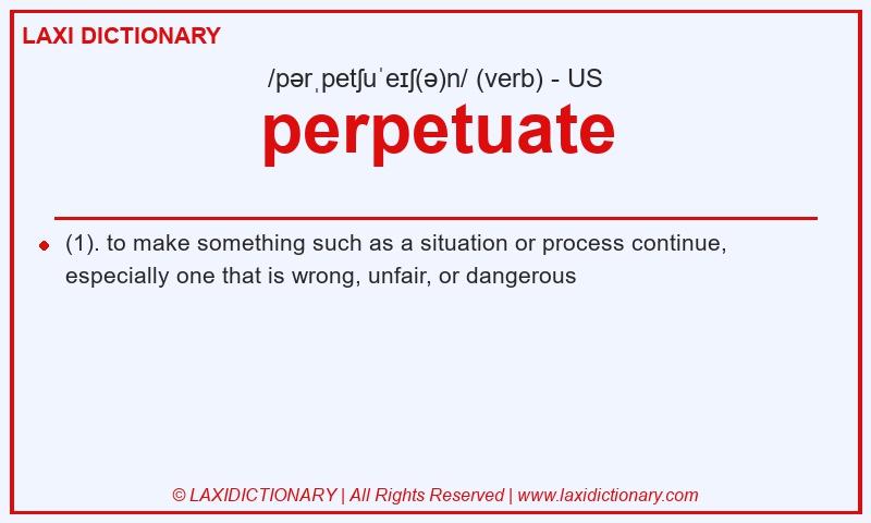 Definition perpetuate in American English