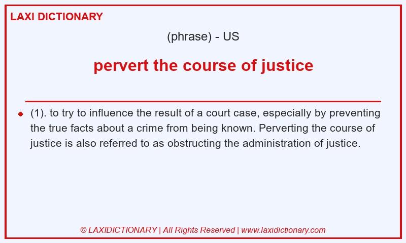 Definition pervert the course of justice in American English