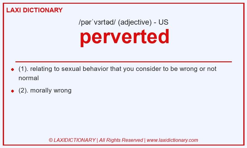 Definition perverted in American English