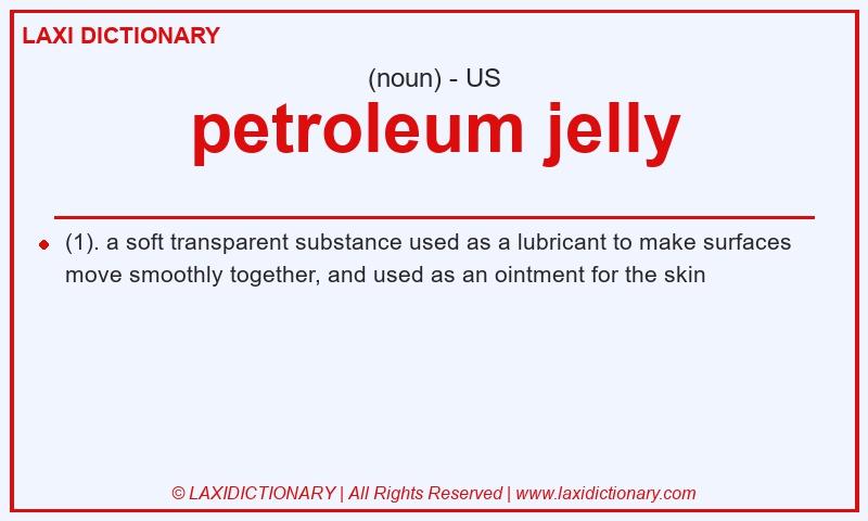 Definition petroleum jelly in American English