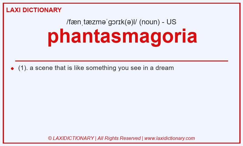 Definition phantasmagoria in American English