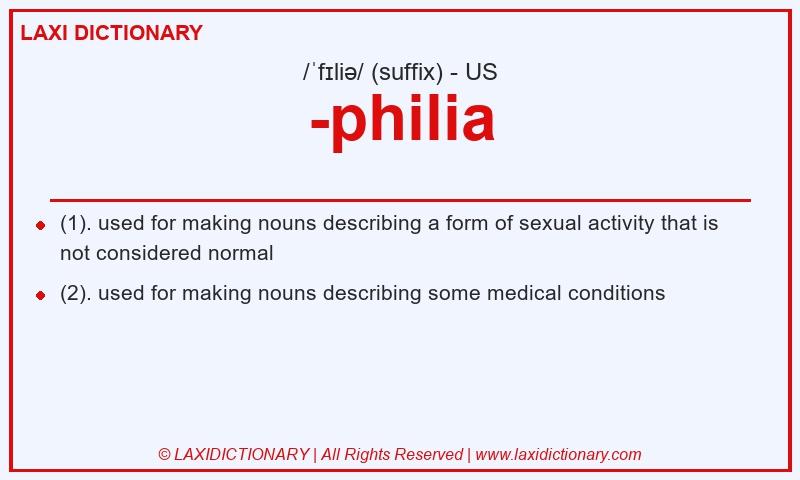 Definition -philia in American English