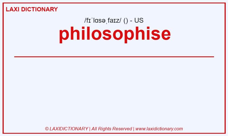 Definition philosophise in American English