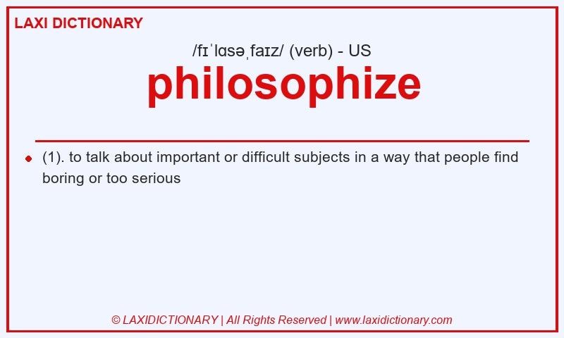Definition philosophize in American English