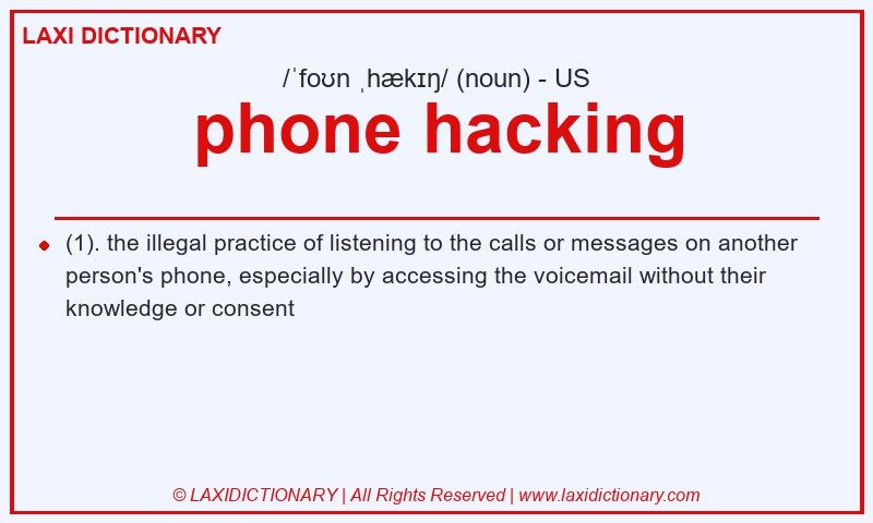 Definition phone hacking in American English