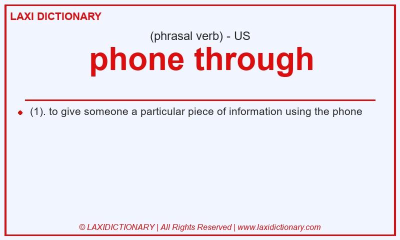 Definition phone through in American English