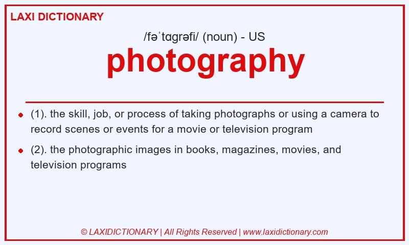 Definition photography in American English