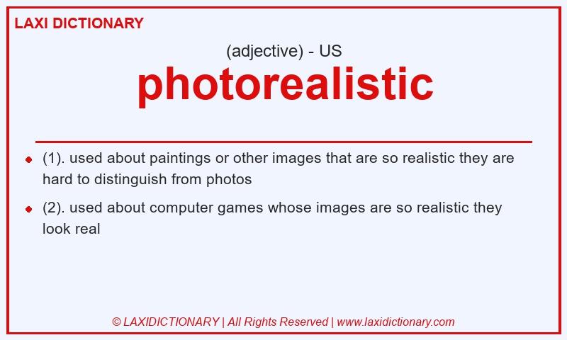 Definition photorealistic in American English
