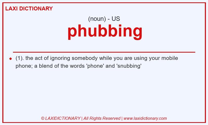 Definition phubbing in American English