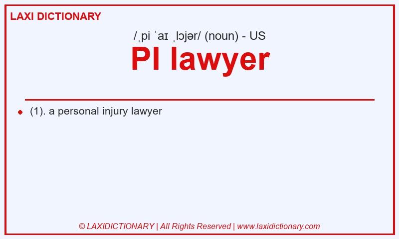Definition PI lawyer in American English