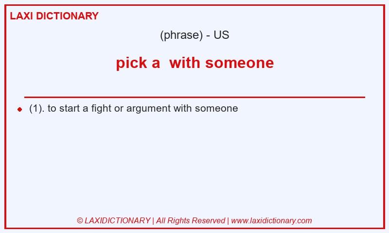 Definition pick a with someone in American English