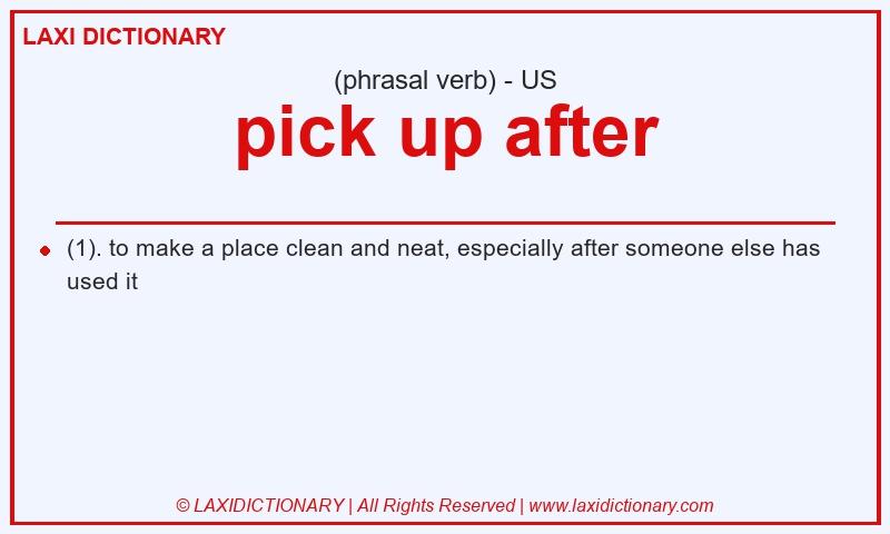 Definition pick up after in American English