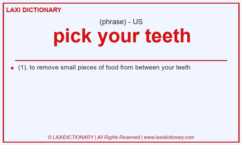 Definition pick your teeth in American English