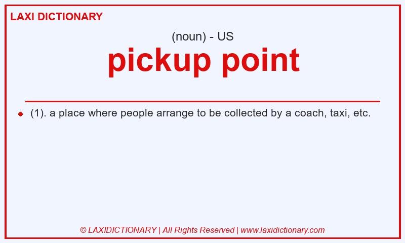 Definition pickup point in American English