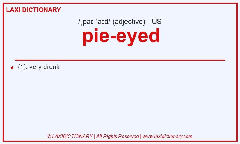 Definition pie-eyed in American English