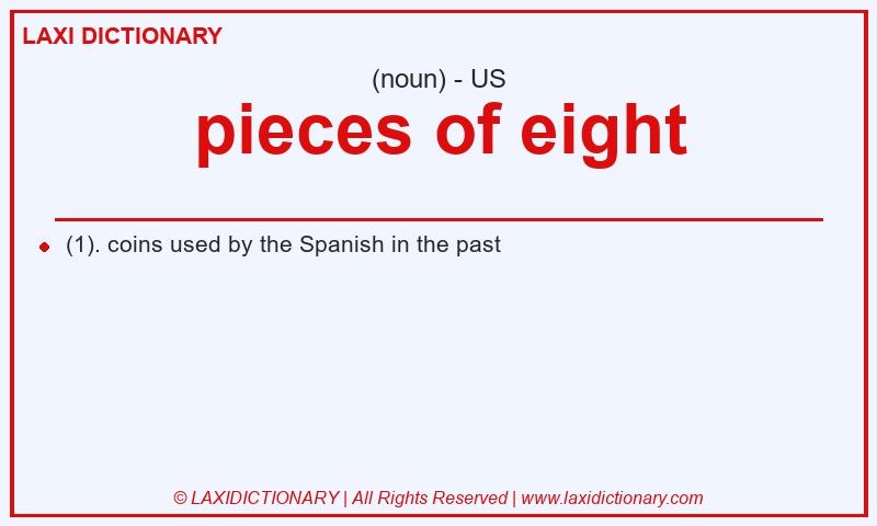 Definition pieces of eight in American English