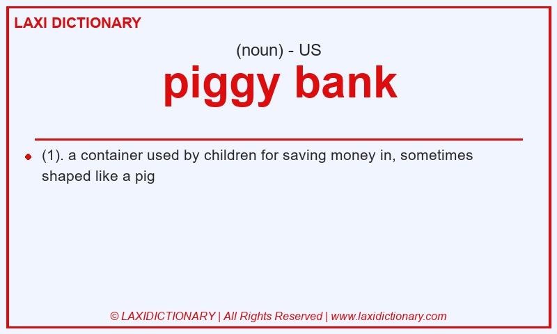 Definition piggy bank in American English