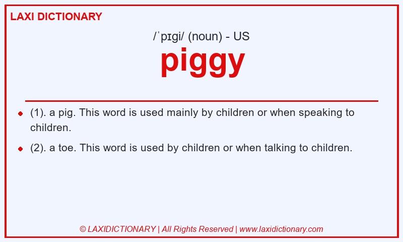 Definition piggy in American English