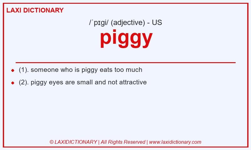Definition piggy in American English