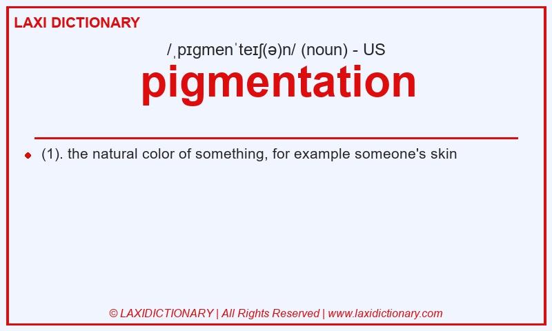 Definition pigmentation in American English