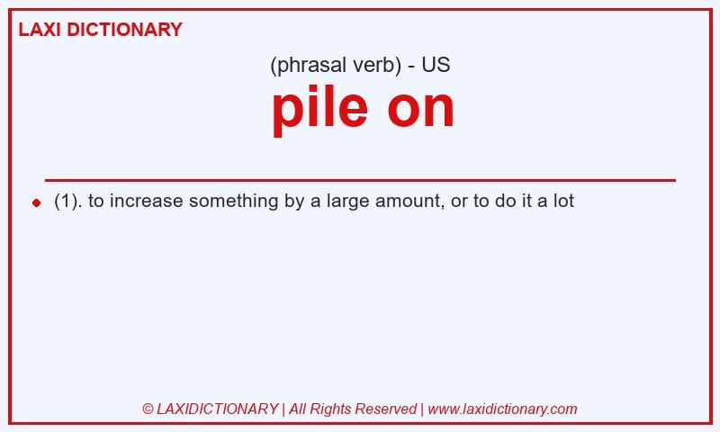 Definition pile on in American English