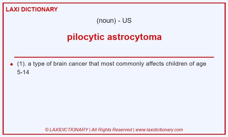 Definition pilocytic astrocytoma in American English
