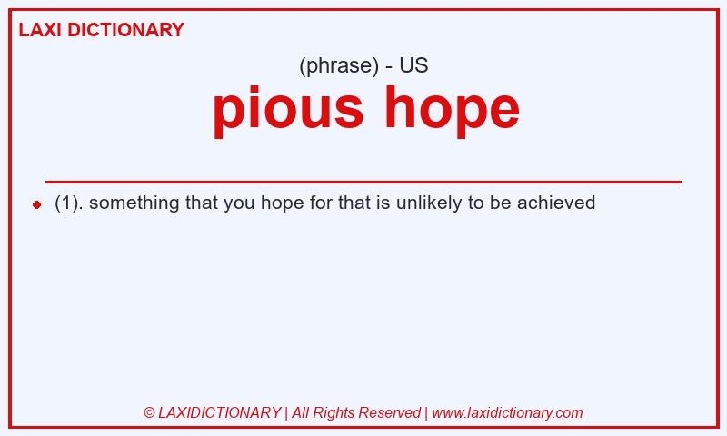 Definition pious hope in American English