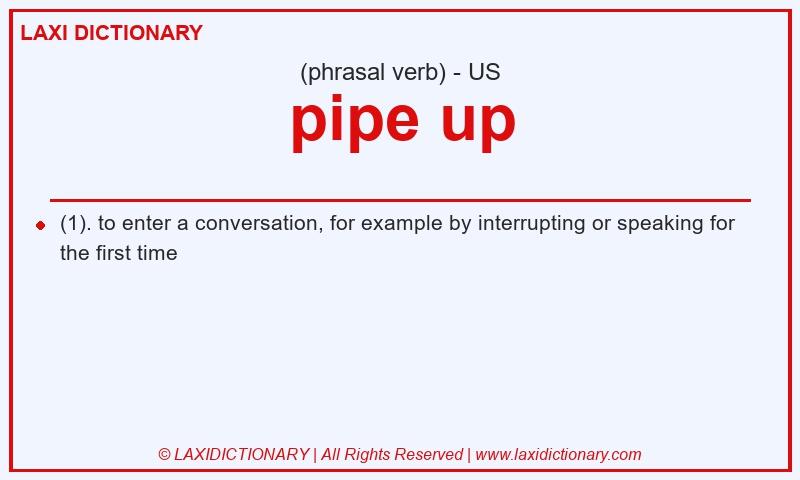Definition pipe up in American English