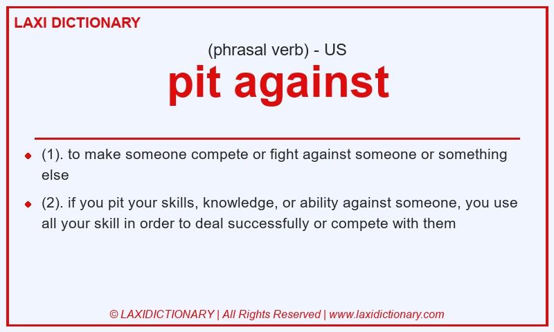 Definition pit against in American English
