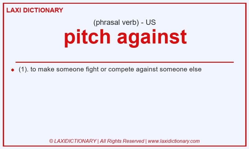 Definition pitch against in American English