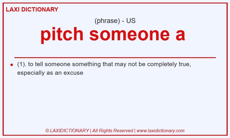 Definition pitch someone a in American English
