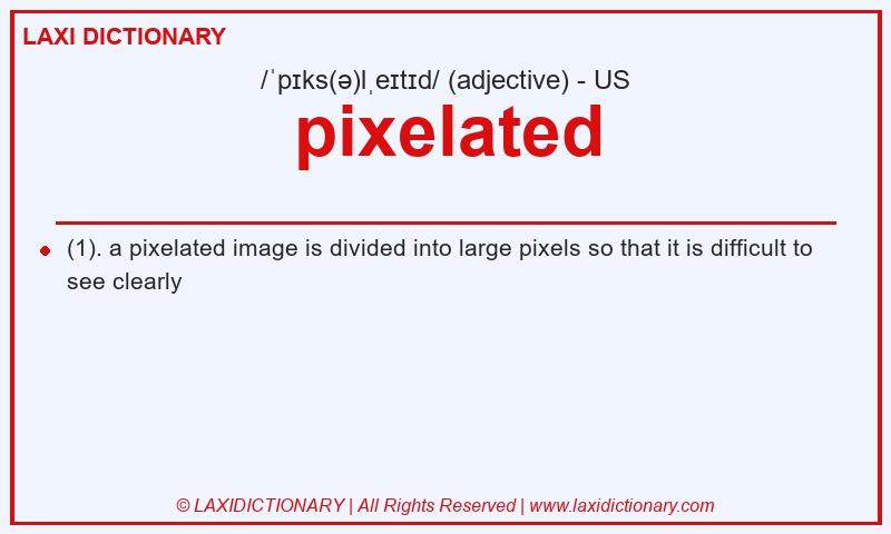 Definition pixelated in American English