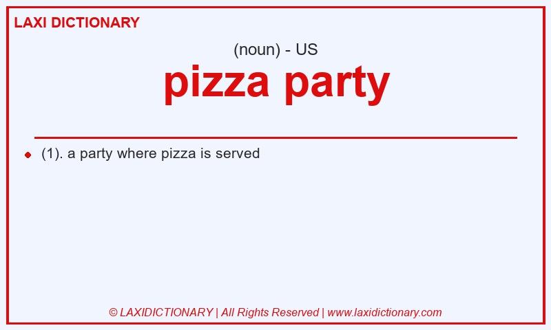 Definition pizza party in American English