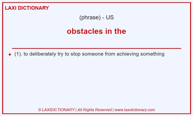 Definition  obstacles in the  in American English