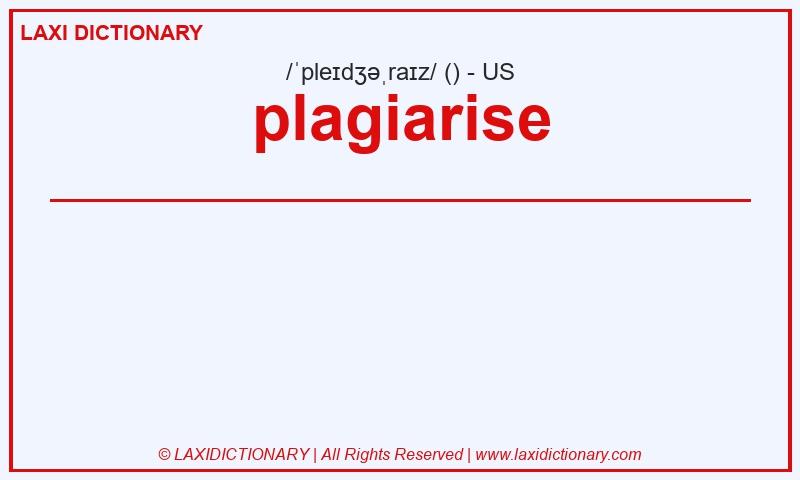 Definition plagiarise in American English