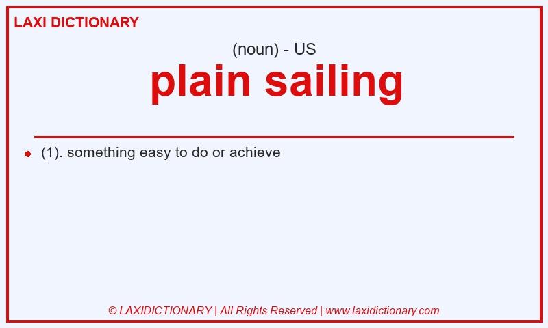 Definition plain sailing in American English