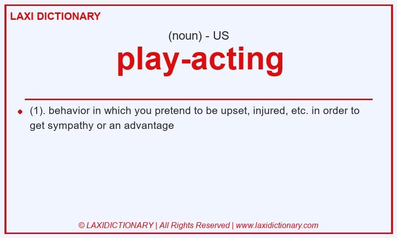 Definition play-acting in American English