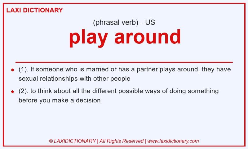 Definition play around in American English