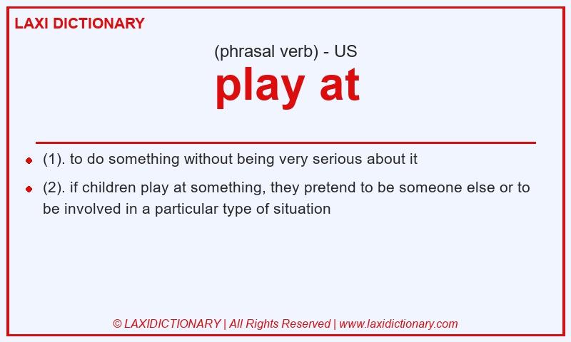 Definition play at in American English