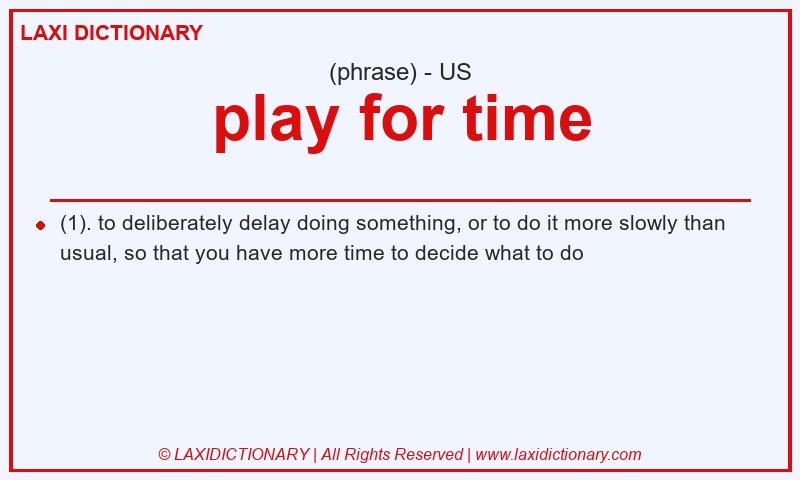 Definition play for time in American English
