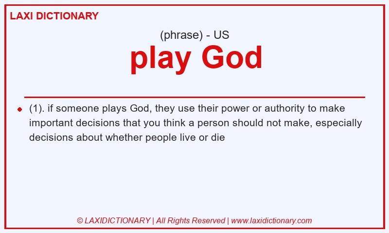 Definition play God in American English