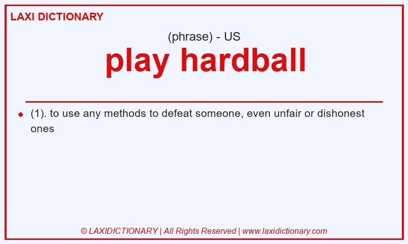 Definition play hardball in American English
