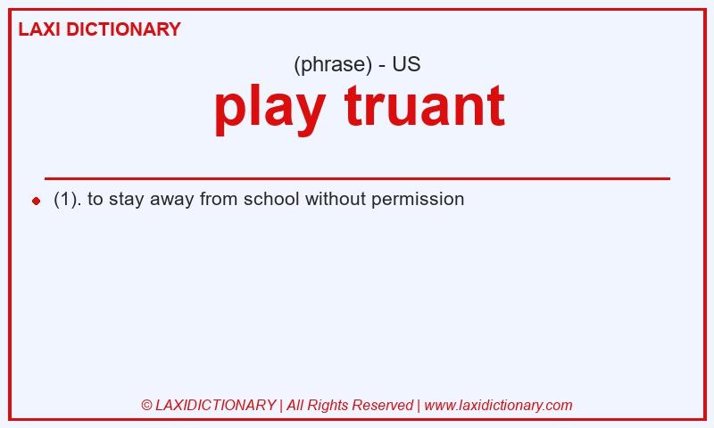 Definition play truant in American English