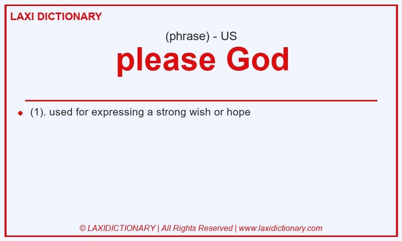 Definition please God in American English