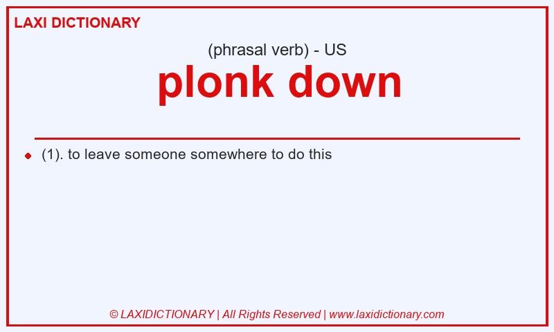 Definition plonk down in American English