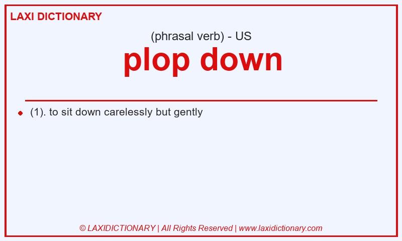 Definition plop down in American English