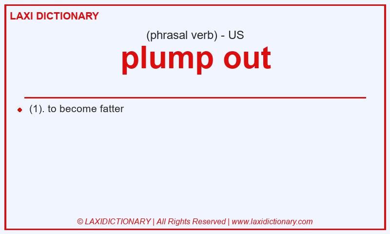 Definition plump out in American English